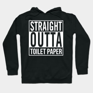 Straight Outta Toilet Paper Hoodie